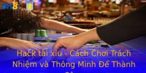 Hack tài xỉu - Cách Chơi Trách Nhiệm và Thông Minh Để Thành Công 8 Hack Tai Xiu Cach Choi Trach Nhiem Va Thong Minh E Thanh Cong